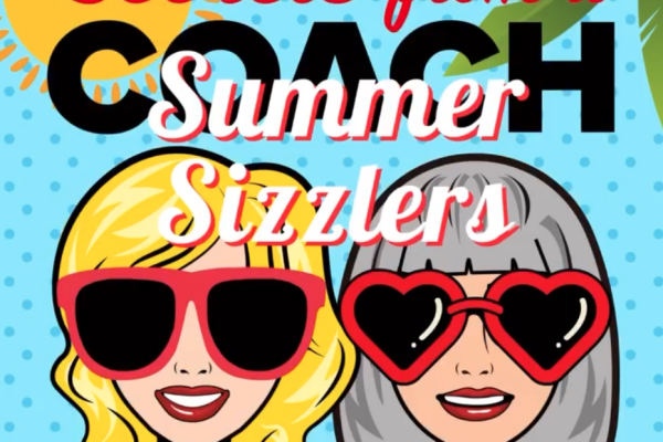 Secrets from a Coach podcast share their Summer Sizzlers